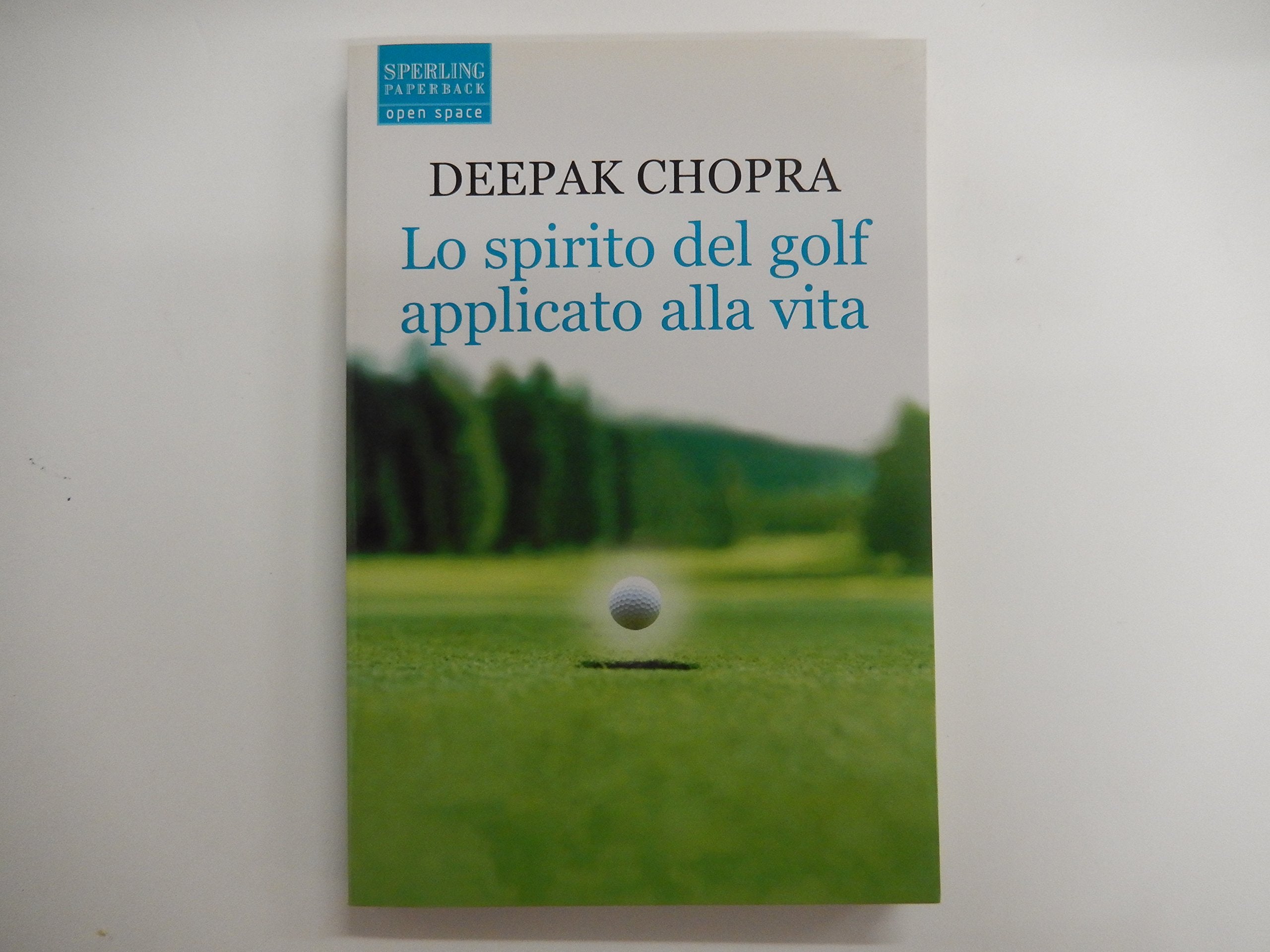 Lo spirito del golf applicato alla vita (Open Space Paperback) Leisure & Fun