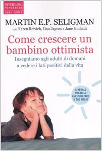 Come crescere un bambino ottimista (Open Space Paperback) Psychology