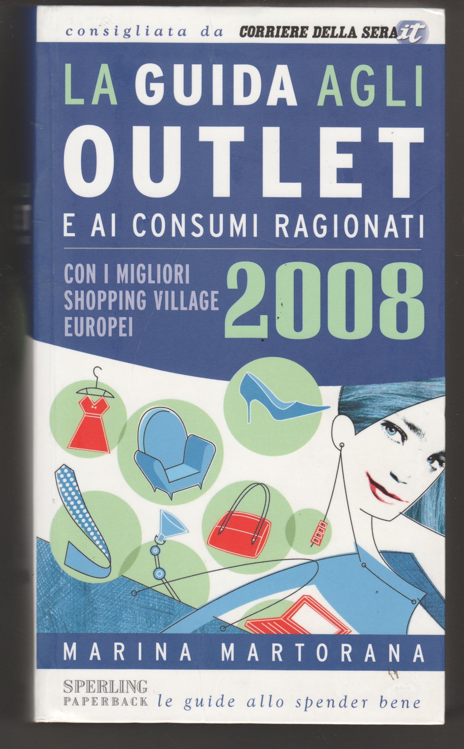 La guida agli outlet e ai consumi ragionati 2008 (Super guida Sperling) Reference Books