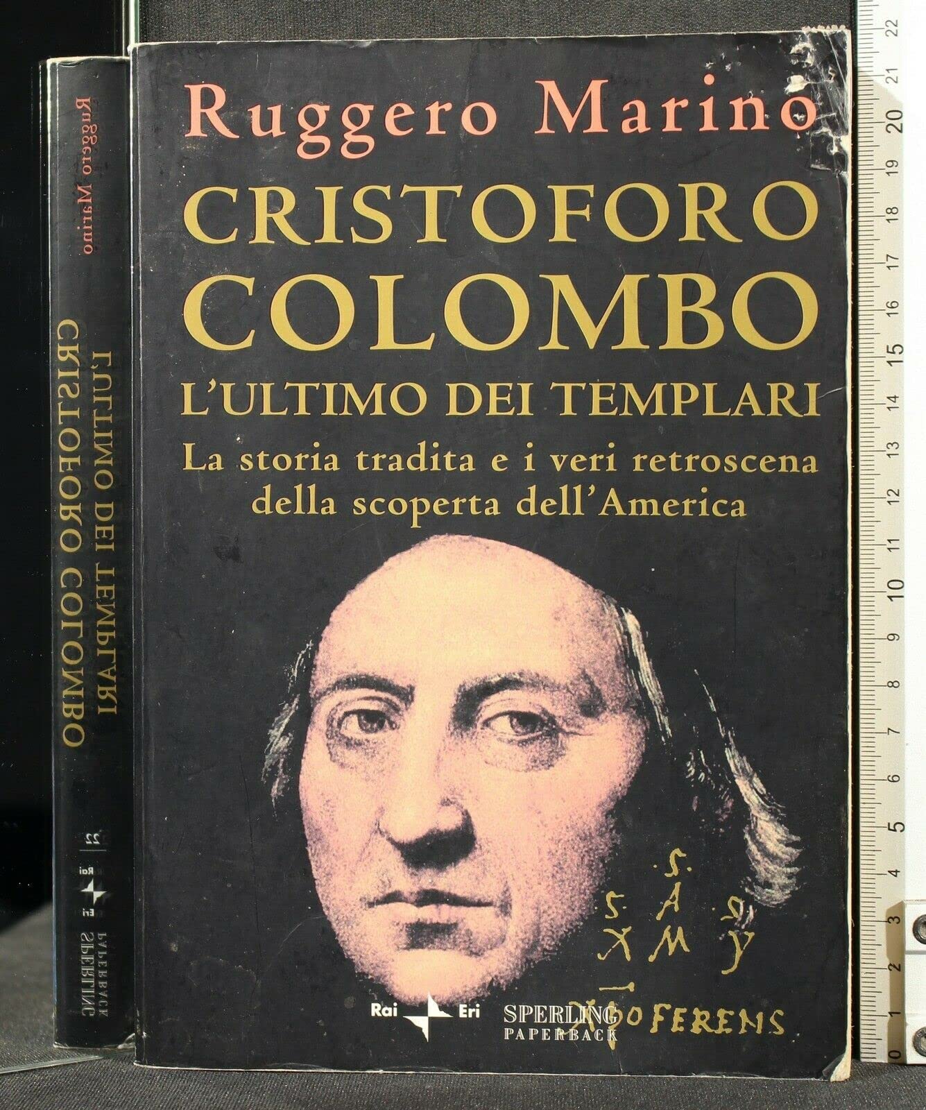 Cristoforo Colombo l'ultimo dei templari. La storia tradita e i veri retroscena della scoperta dell'America (Rivelazioni Paperback) Memories