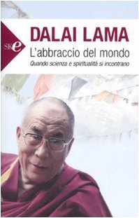 L'abbraccio del mondo. Quando scienza e spiritualità si incontrano Books