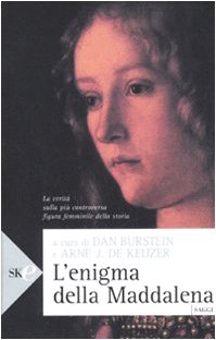 L'enigma della Maddalena. La verità sulla più controversa figura femminile della storia (Economica Saggi) Politics & Society Books