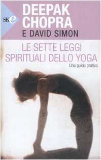 Le sette leggi spirituali dello yoga. Una guida pratica Philosophy Books