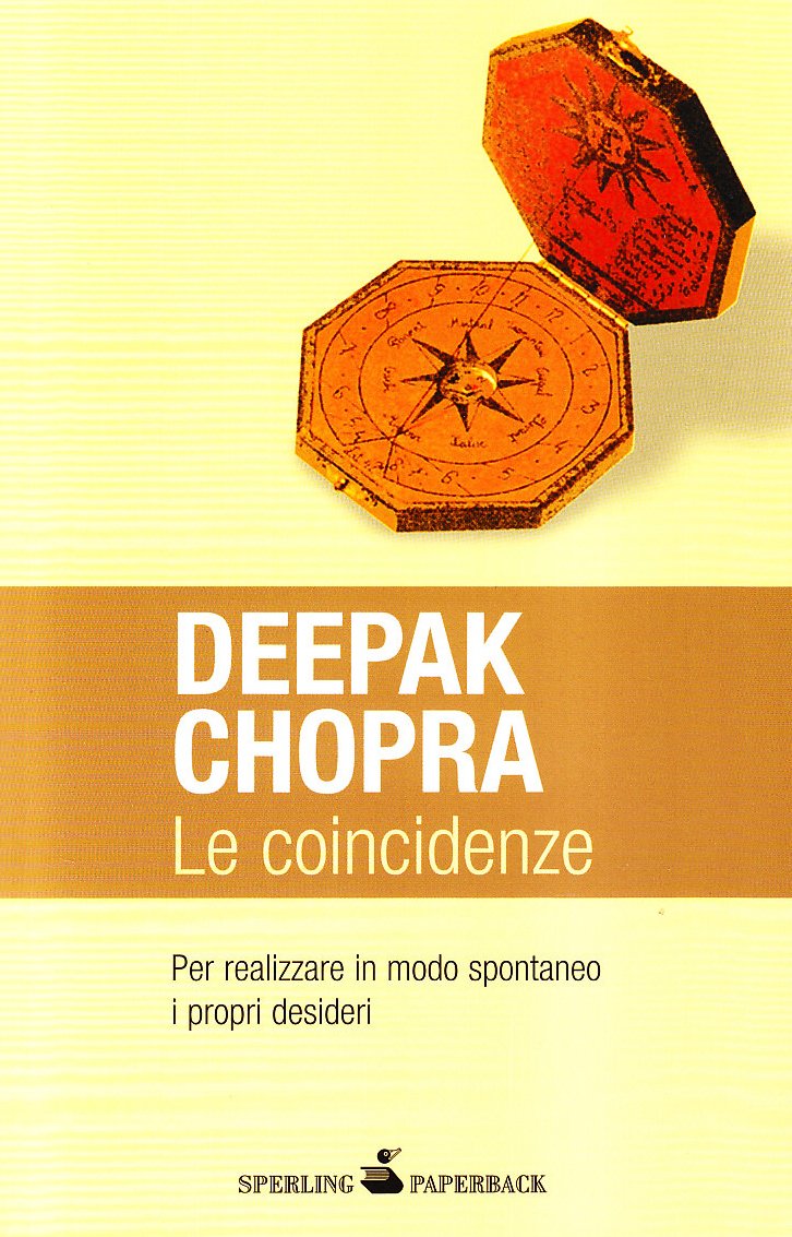 Le coincidenze. Per realizzare in modo spontaneo i propri desideri (Open Space Paperback) Religion & Esotericism