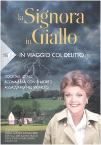 La signora in giallo. In viaggio col delitto: Cocktail letale-Scommessa con il morto-Assassinio nel vigneto (Economica) Contemporary literature