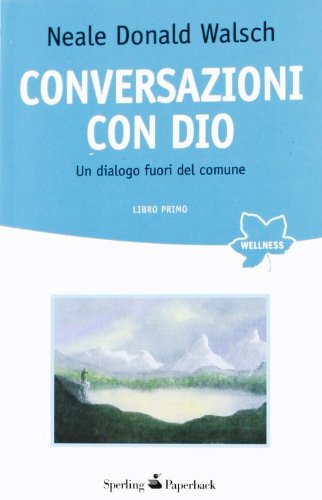Conversazioni con Dio. Un dialogo fuori del comune (Vol. 1) (Economica) Religion & Esotericism