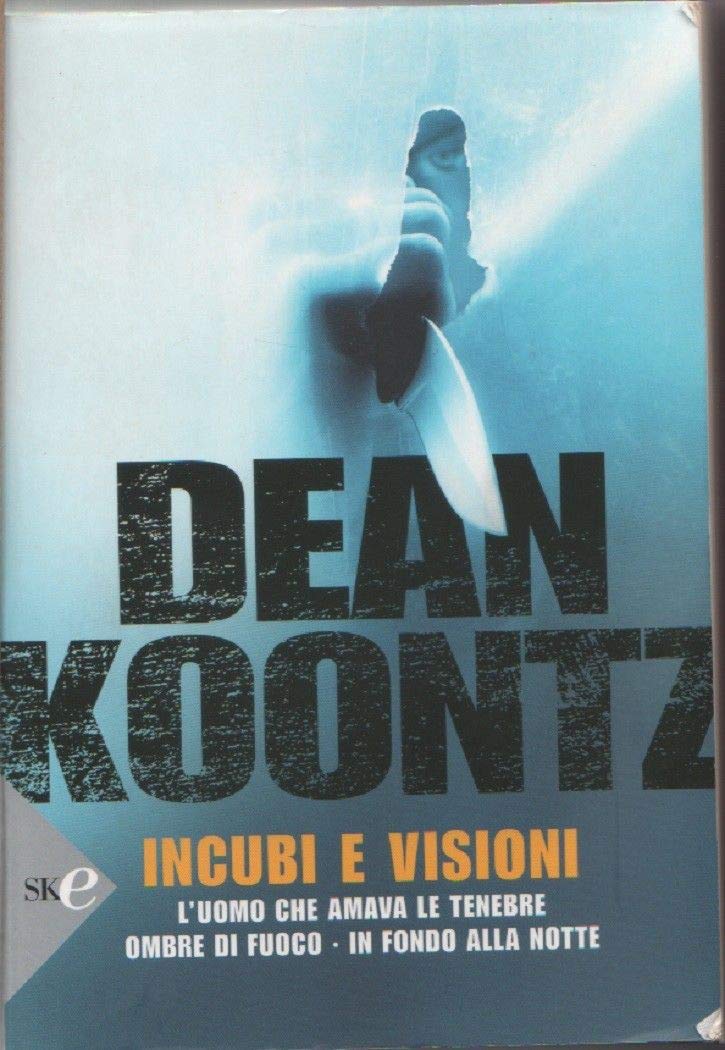 Incubi e visioni: L'uomo che amava le tenebre-Ombre di fuoco-In fondo alla notte Contemporary literature