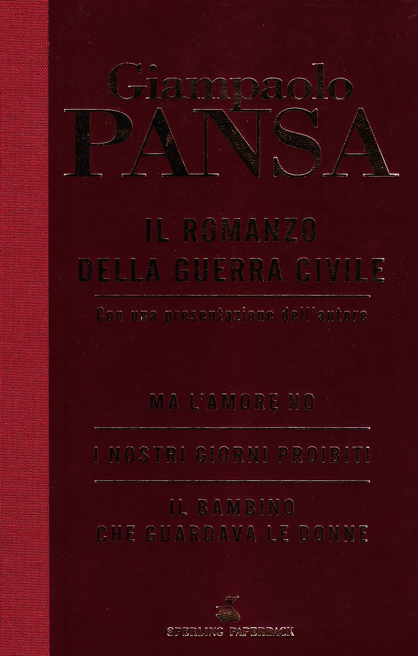 Il romanzo della guerra civile: Ma l'amore no-I nostri giorni proibiti-Il bambino che guardava le donne Contemporary literature Books