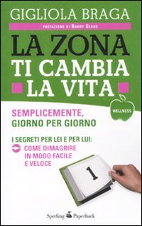 La Zona ti cambia la vita (Wellness Paperback) Health, Nutrition & Fitness