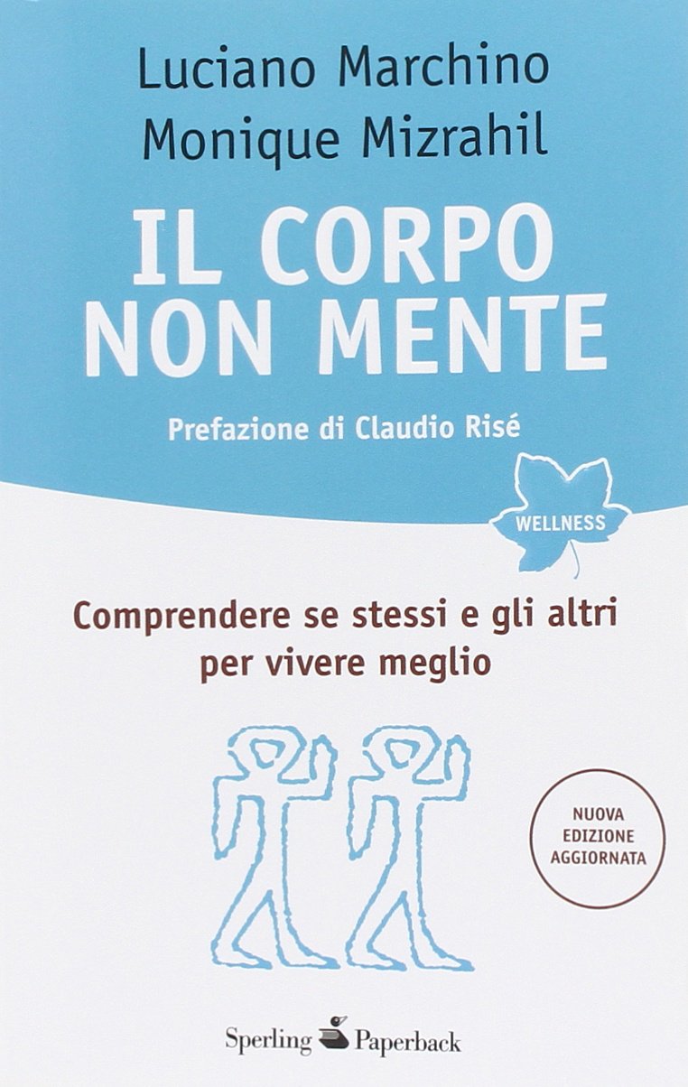 Il corpo non mente. Comprendere se stessi e gli altri per vivere meglio book