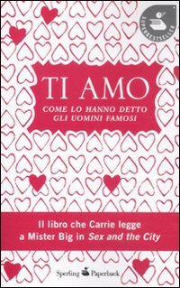 Ti amo. Come lo hanno detto gli uomini famosi (Super bestseller) Contemporary literature