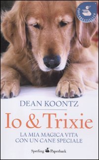 Io & Trixie. La mia magica vita con un cane speciale (Super bestseller) Contemporary literature