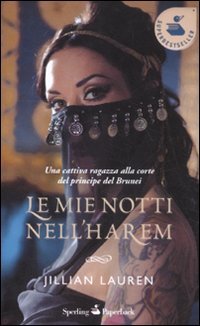 Le mie notti nell'harem. Una cattiva ragazza alla corte del principe del Brunei Books