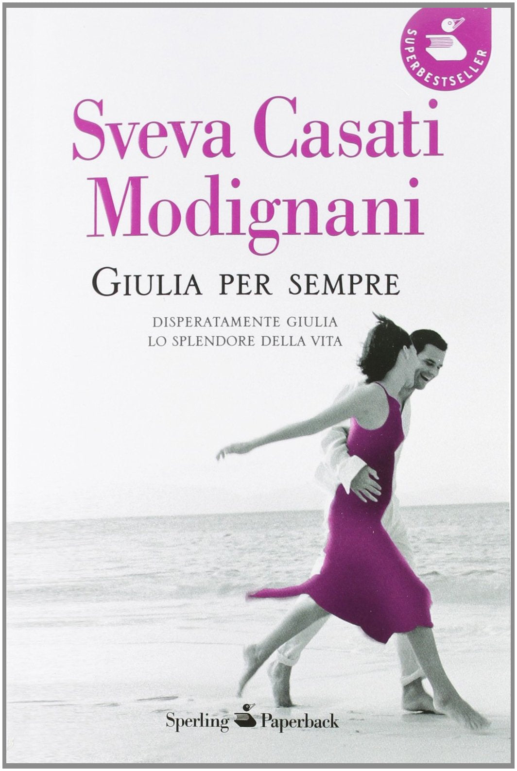 Giulia per sempre: Disperatamente Giulia-Lo splendore della vita Contemporary literature