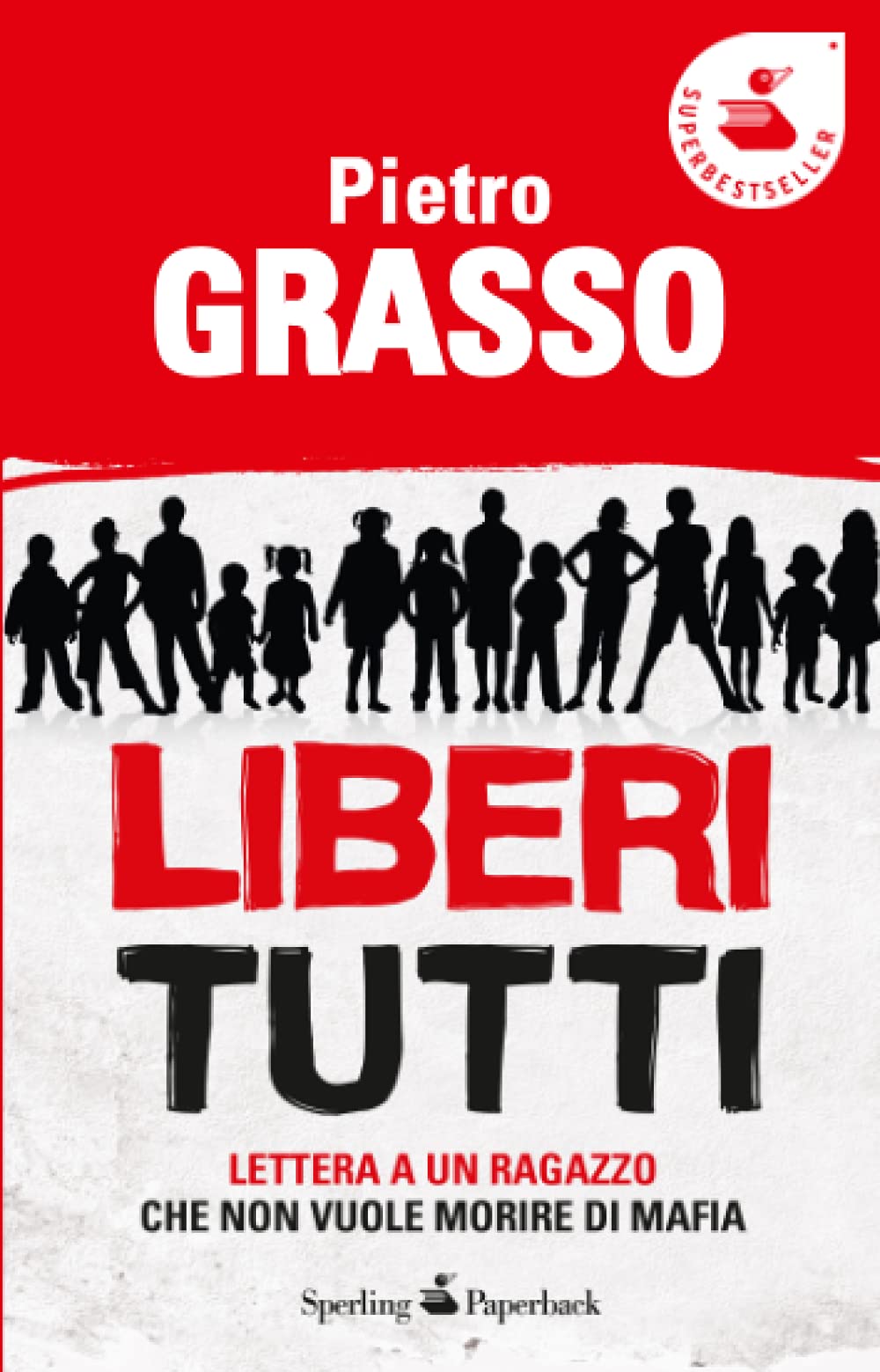 Liberi tutti. Lettera a un ragazzo che non vuole morire di mafia Social Sciences