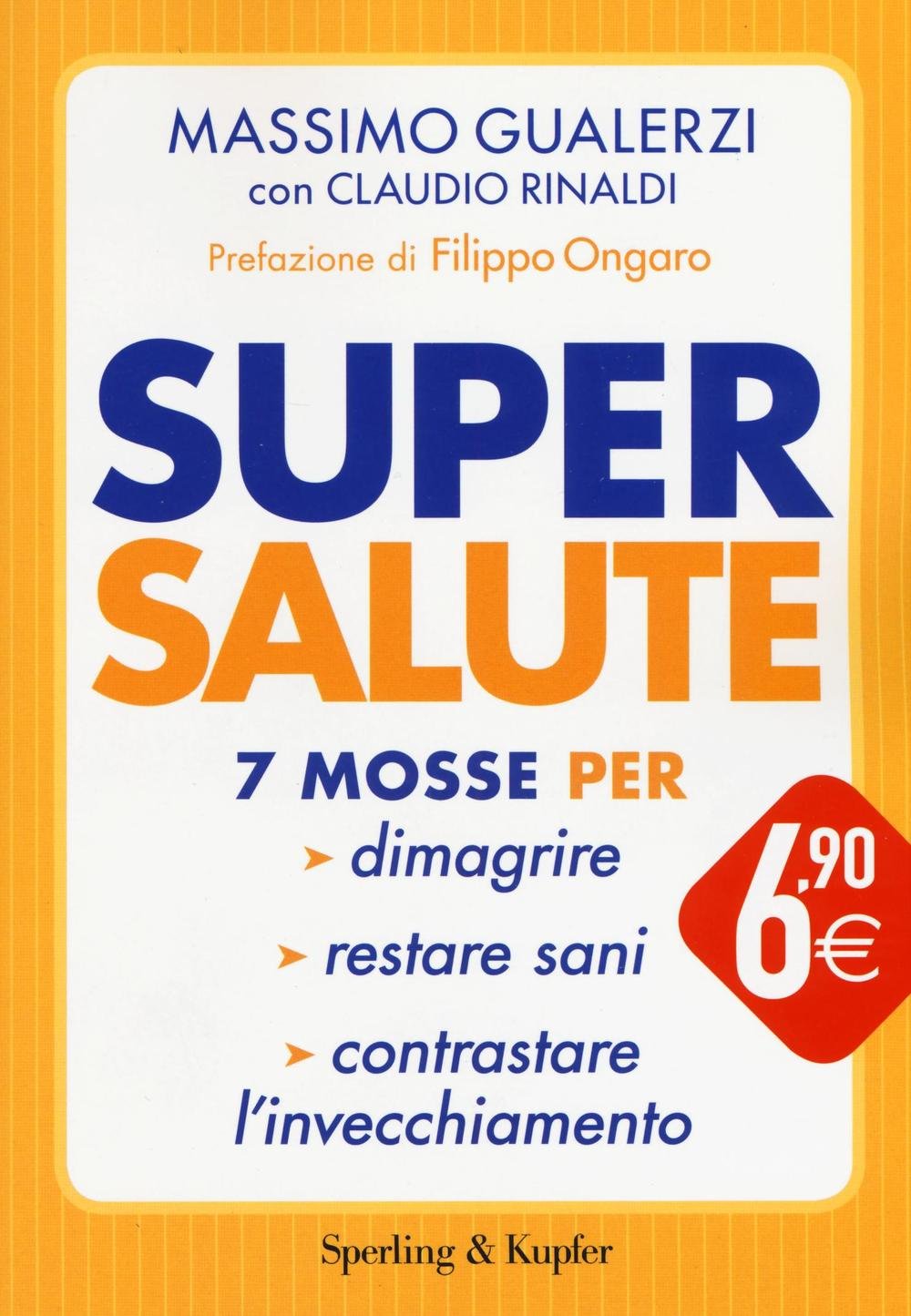 Supersalute. 7 mosse per dimagrire, restare sani, contrastare l'invecchiamento Leisure, Home & Garden