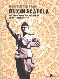 Dux in scatola. Autobiografia d'oltretomba di Mussolini Benito book