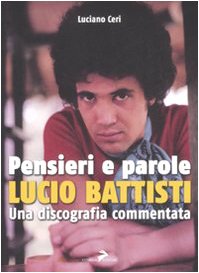 Pensieri e parole. Lucio Battisti. Una discografia commentata book