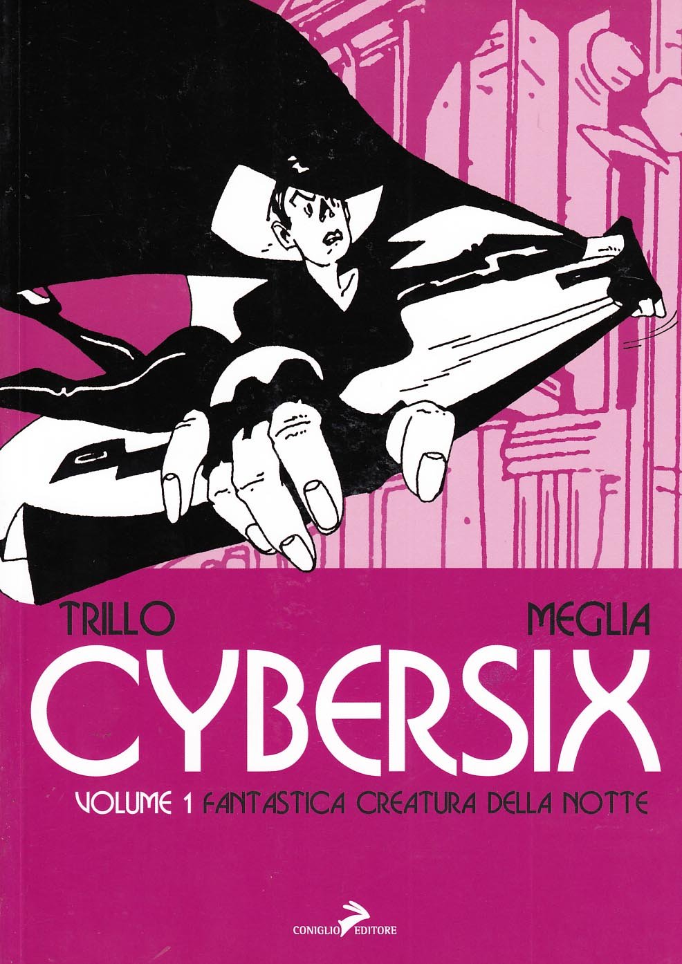 Cybersix. I maestri della historietas. Fantastica creatura della notte (Vol. 1) book