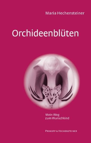 Orchideenblüten: Mein Weg zum Wunschkind Medicine