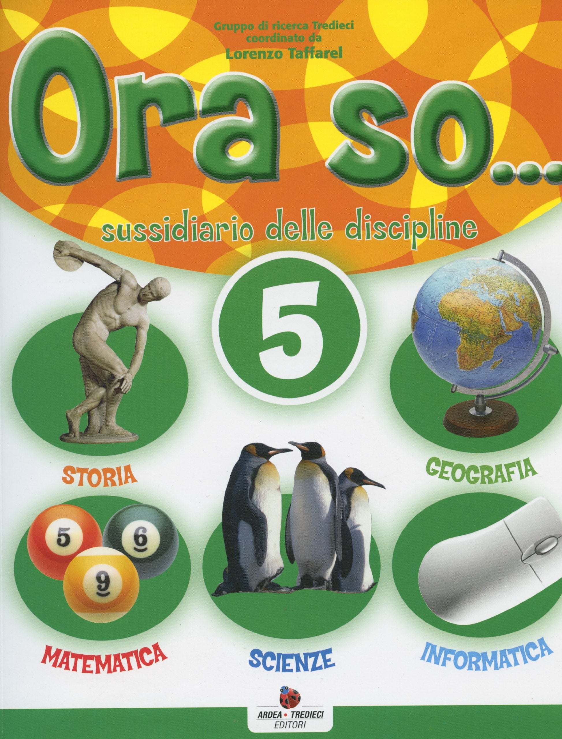 Ora so... Sussidiario delle discipline. Per la 5ª classe elementare. Con e-book Professional & Reference Books