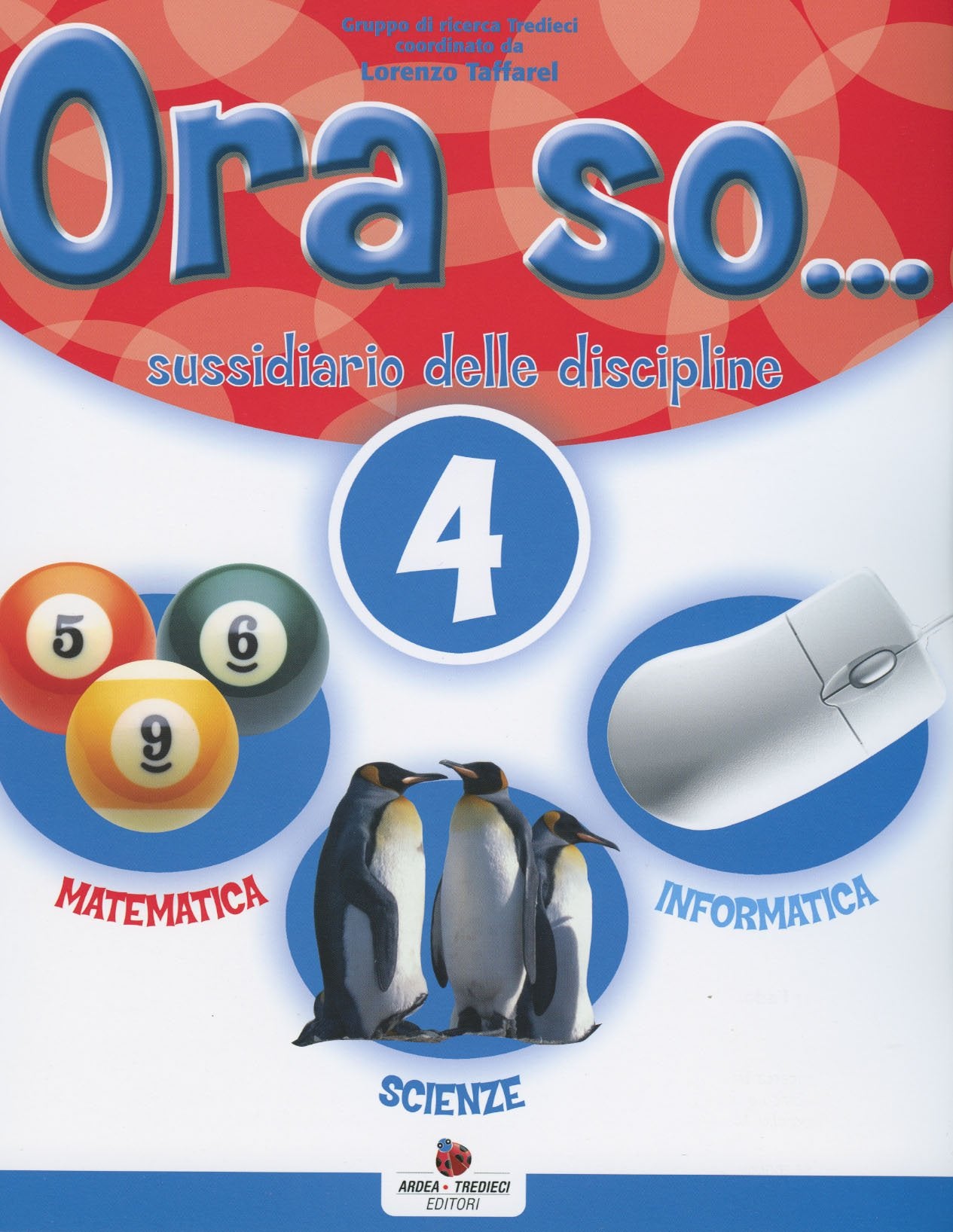 Ora so... Sussidiario delle discipline. Area scientifica. Per la 4ª classe elementare. Con e-book Professional & Reference Books