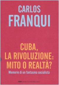 Cuba, la rivoluzione: mito o realtà? Memorie di un fantasma socialista book