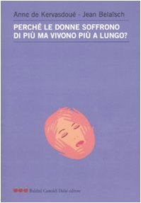Perché le donne soffrono di più ma vivono più a lungo? (Le mele) Medicine
