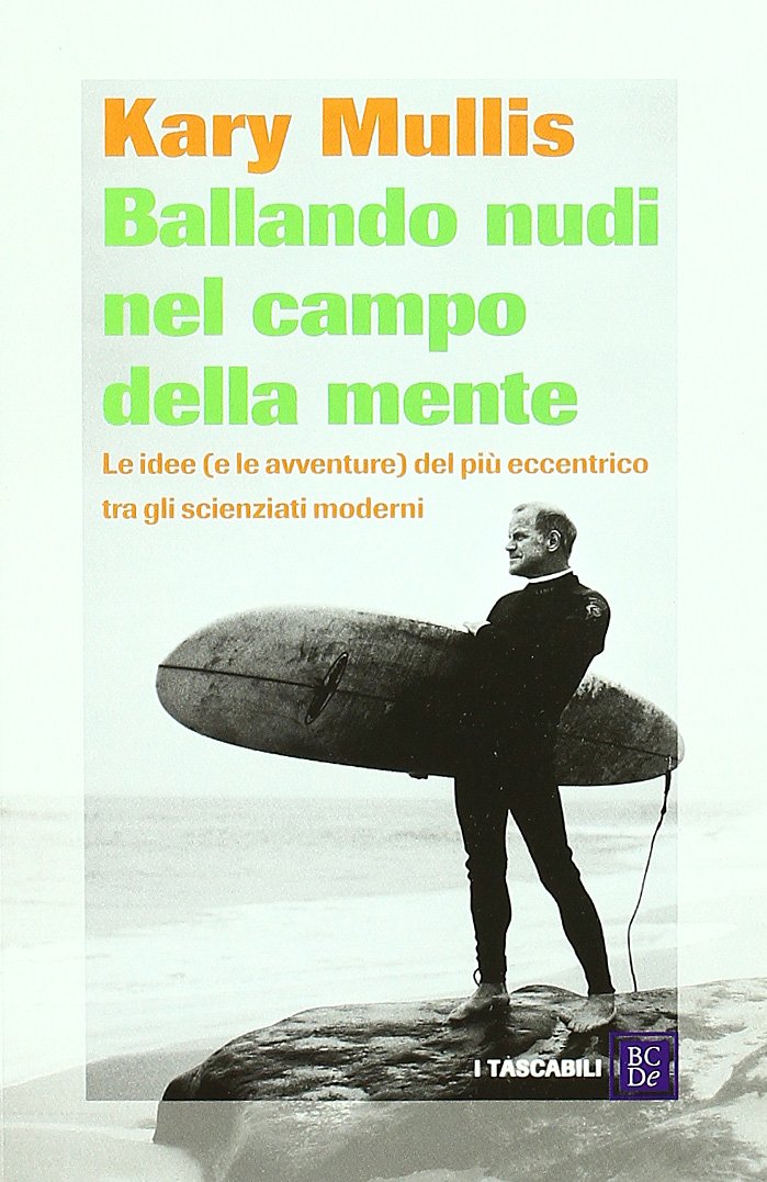 Ballando nudi nel campo della mente. Le idee (e le avventure) del più eccentrico tra gli scienziati moderni (I tascabili) Natural Sciences
