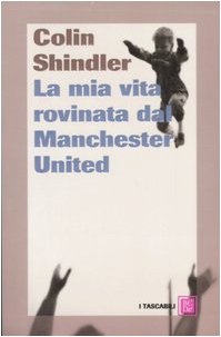 La mia vita rovinata dal Manchester United (I tascabili) Contemporary literature