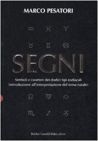 Segni. Simboli e caratteri dei dodici tipi zodiacali (introduzione all'interpretazione del tema natale) book