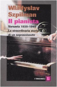 Il pianista. Varsavia 1939-1945. La straordinaria storia di un sopravvissuto book