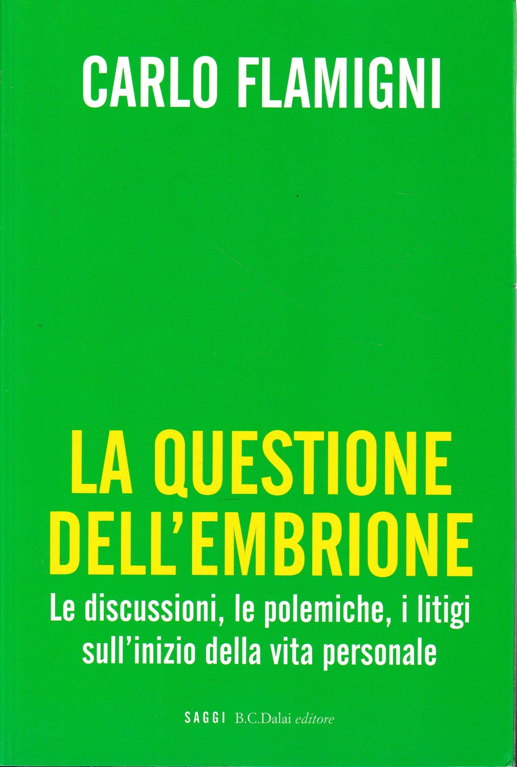 La questione dell'embrione. Le discussioni, le polemiche, i litigi sull'inizio della vita personale Books