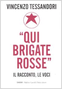 «Qui Brigate Rosse». Il racconto, le voci book