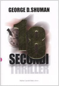 Diciotto secondi (Romanzi e racconti) Contemporary literature