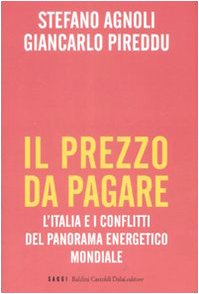 Il prezzo da pagare. L'Italia e i conflitti del panorama energetico mondiale book