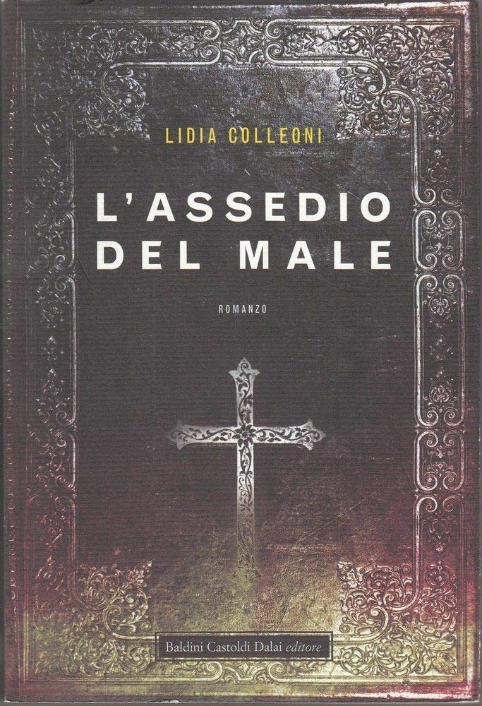 L'assedio del male (Romanzi e racconti) Contemporary literature