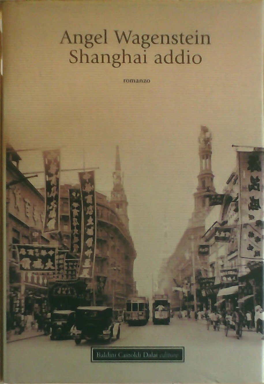 Shangai addio (Romanzi e racconti) Historical Fiction