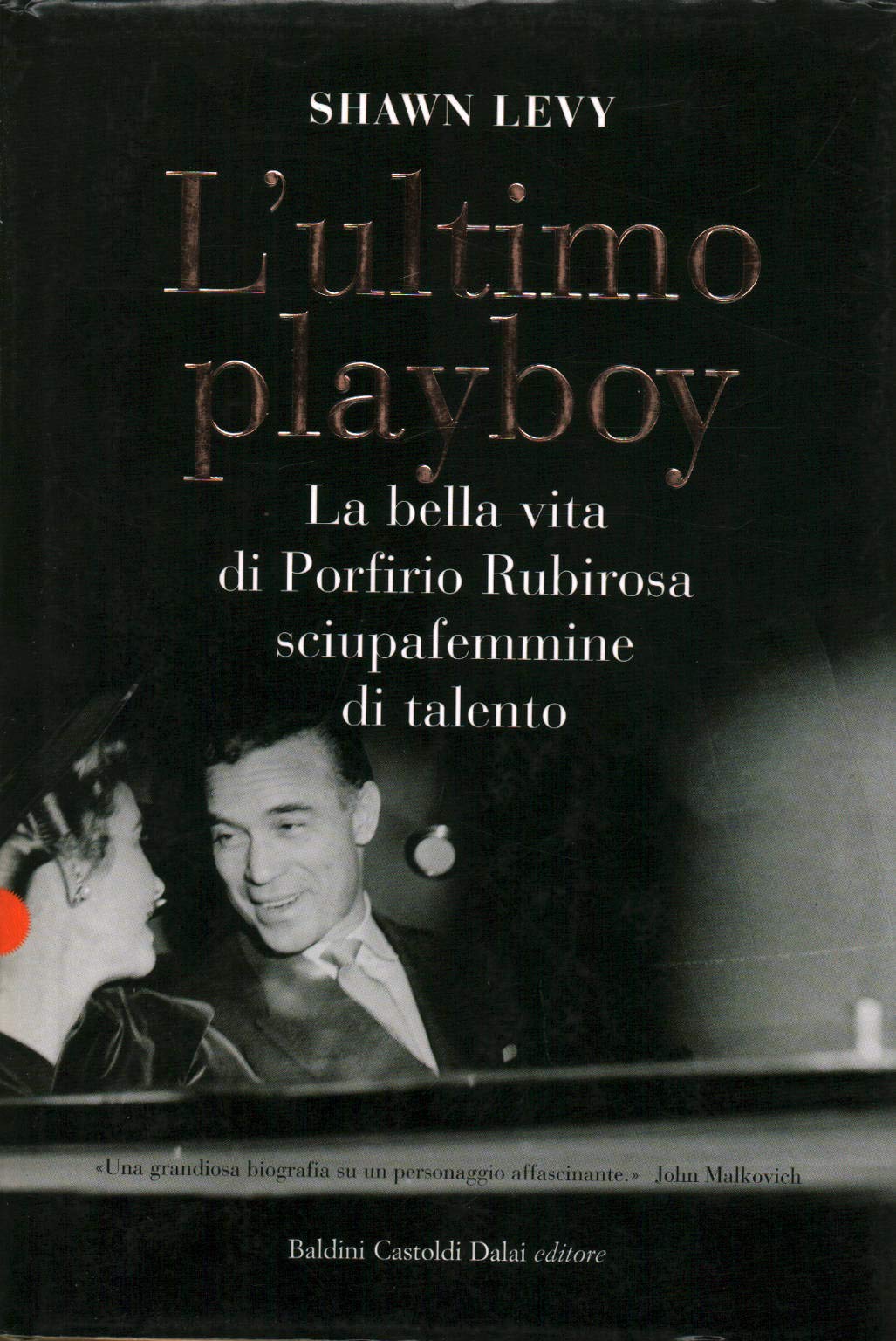 L'ultimo playboy. La bella vita di Porfirio Rubirosa sciupafemmine di talento book