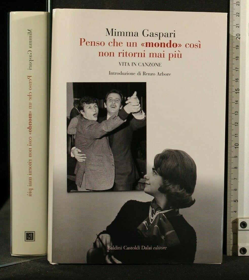 Penso che un «mondo» così non ritorni mai più. Vita in canzone Art & Literature
