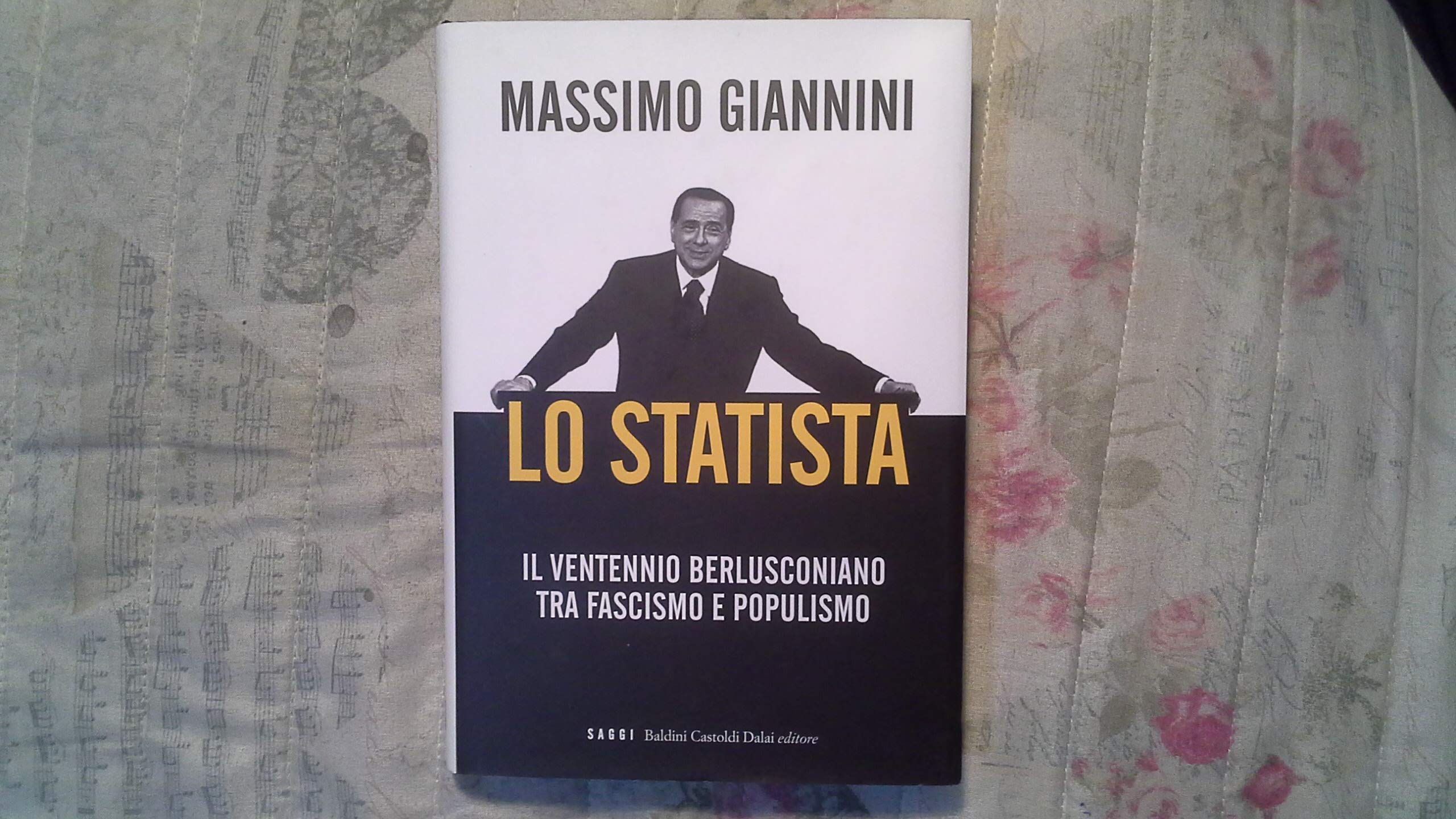 Lo statista. Il ventennio berlusconiano tra fascismo e populismo book
