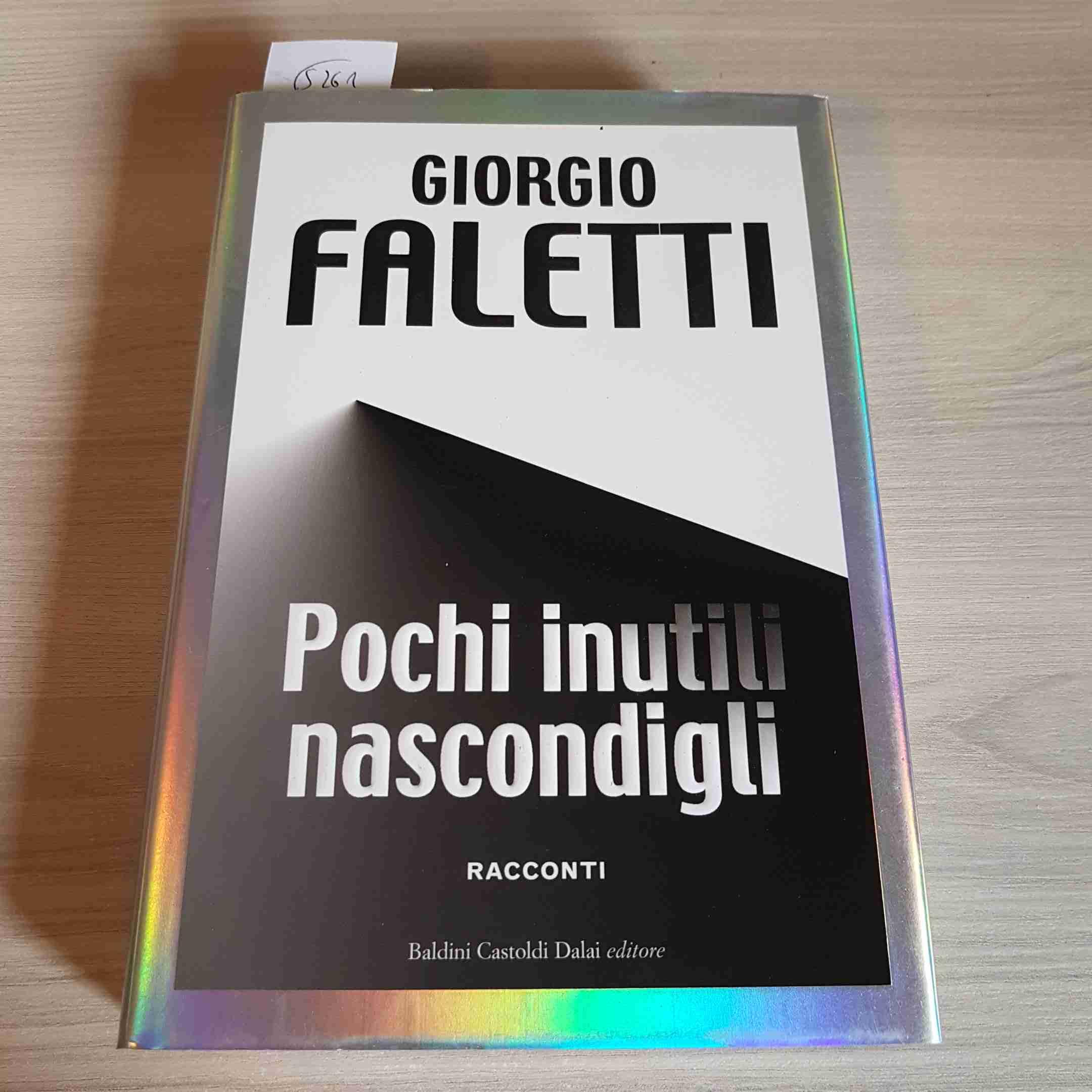 Pochi inutili nascondigli. Ediz. speciale (Romanzi e racconti) Essays & Short Stories