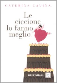 Le ciccione lo fanno meglio Contemporary literature