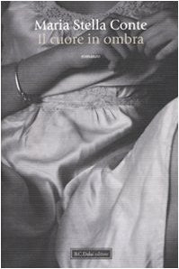 Il cuore in ombra (Romanzi e racconti) Contemporary literature Books