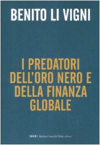 Predatori oro nero e della finanza globale (I saggi) Business, Finance & Career