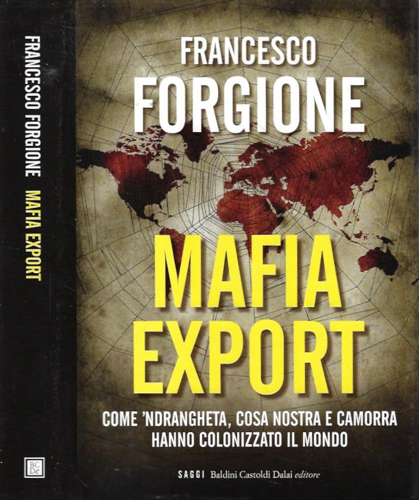Mafia export. Come 'ndrangheta, cosa nostra e camorra hanno colonizzato il mondo (I saggi) Social Sciences