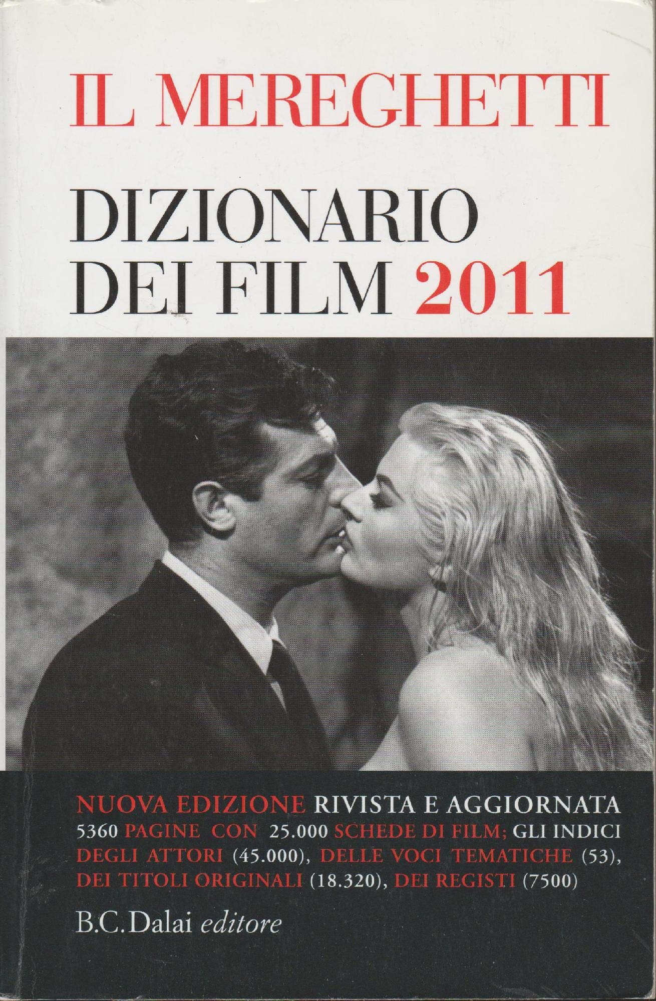 Il Mereghetti. Dizionario dei film 2011 Film, Art & Culture