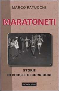 Maratoneti. Storie di corse e di corridori book