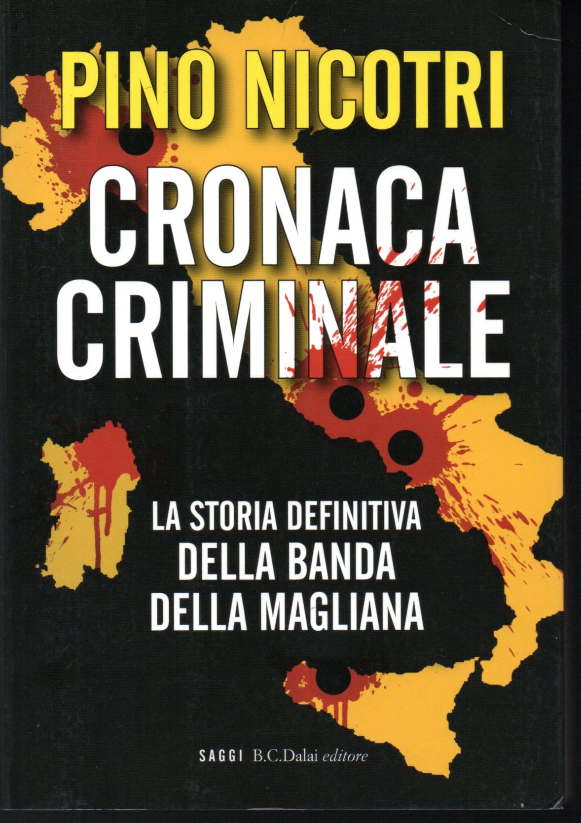 Cronaca criminale. La storia definitiva della banda della Magliana Social Sciences