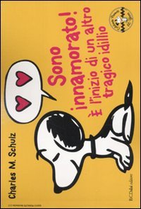 Sono innamorato! È l'inizio di un altro tragico idillio. Celebrate Peanuts 60 years (Vol. 10) (Peanuts a colori) Manga